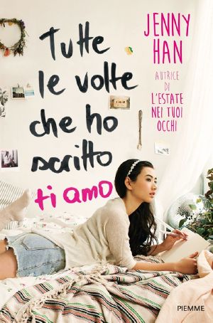 [To All the Boys I've Loved Before 01] • Tutte Le Volte Che Ho Scritto Ti Amo